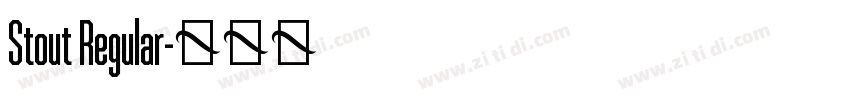 Stout Regular字体转换 Stout Regular字体转换